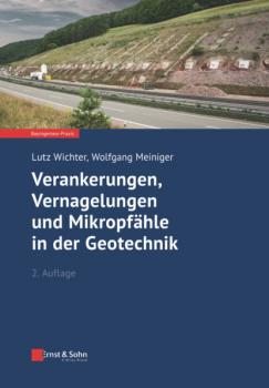 Читать Verankerungen, Vernagelungen und Mikropfähle in der Geotechnik - Lutz Wichter