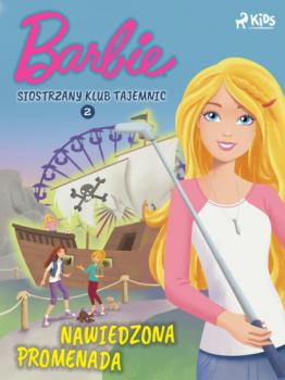 Читать Barbie - Siostrzany klub tajemnic 2 - Nawiedzona promenada - Mattel