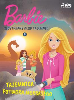 Читать Barbie - Siostrzany klub tajemnic 3 - Tajemnica potwora morskiego - Mattel
