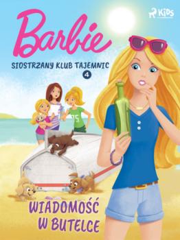 Читать Barbie - Siostrzany klub tajemnic 4 - Wiadomość w butelce - Mattel