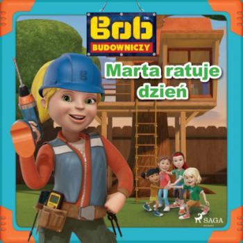 Читать Bob Budowniczy - Marta ratuje dzień - Mattel