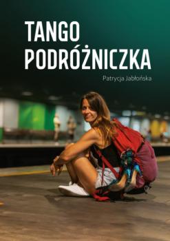 Читать Tango podróżnika - Patrycja Jabłońska