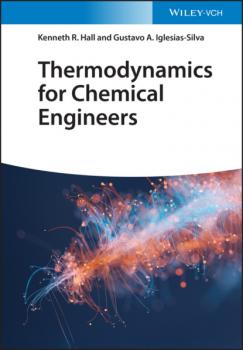 Читать Thermodynamics for Chemical Engineers - Kenneth Richard Hall