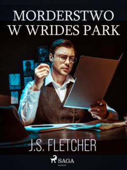 Читать Morderstwo w Wrides Park - J.S. Fletcher
