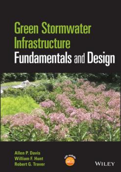 Читать Green Stormwater Infrastructure Fundamentals and Design - Allen P. Davis