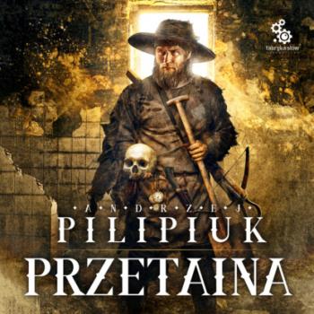 Читать Przetaina - Andrzej Pilipiuk
