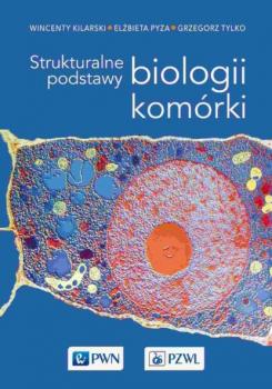 Читать Strukturalne podstawy biologii komórki - Wincenty Kilarski