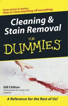 Читать Cleaning and Stain Removal for Dummies - Gill  Chilton