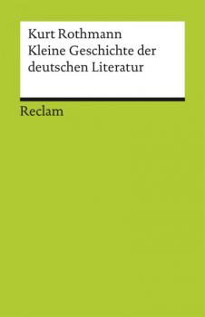 Читать Kleine Geschichte der deutschen Literatur - Kurt Rothmann