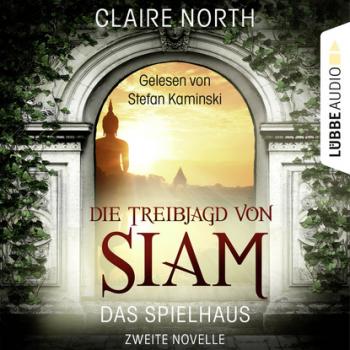 Читать Die Treibjagd von Siam - Die Spielhaus-Trilogie, Novelle 2 - Клэр Норт
