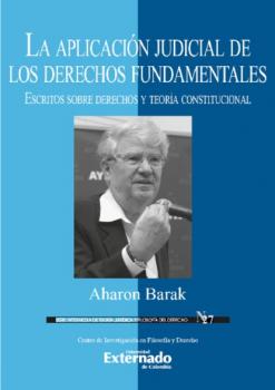 Читать La aplicación judicial de los derechos fundamentales - Aharon Barak