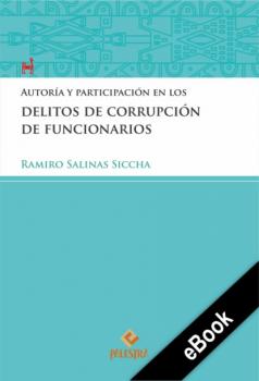 Читать Autoría y participación en los delitos de corrupción de funcionarios - Ramiro Salinas