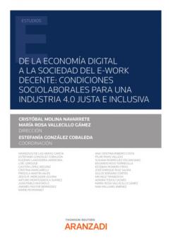 Читать De la economía digital a la sociedad del e-work decente: condiciones sociolaborales para una Industria 4.0 justa e inclusiva - Cristóbal Molina Navarrete