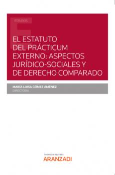 Читать El estatuto del Prácticum externo: aspectos jurídicos-sociales comparados - María Luisa Gómez Jiménez