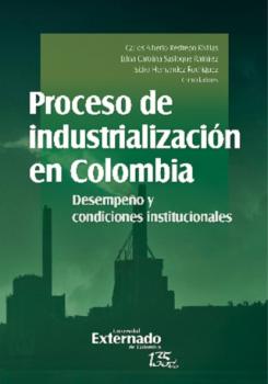 Читать Proceso de industrialización en Colombia - Carlos Alberto Restrepo Rivillas