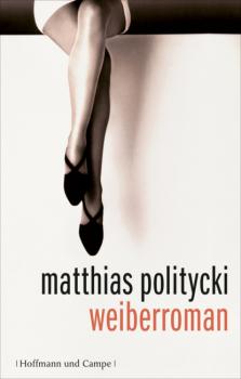 Читать Weiberroman - Matthias Politycki