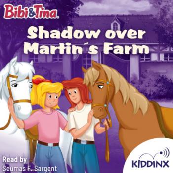 Читать Shadows over Martins Farm - Bibi and Tina (Unabridged) - Vincent Andreas