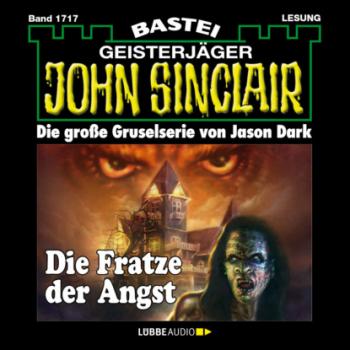 Читать Die Fratze der Angst - John Sinclair, Band 1717 (Ungekürzt) - Jason Dark