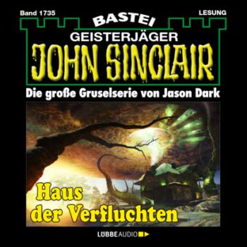 Читать Haus der Verfluchten - John Sinclair, Band 1735 (Ungekürzt) - Jason Dark