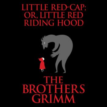 Читать Little Red-Cap; or, Little Red Riding Hood (Unabridged) - the Brothers Grimm