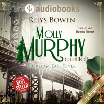 Читать Mord am East River - Molly Murphy ermittelt-Reihe, Band 3 (Ungekürzt) - Rhys Bowen