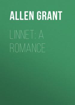 Читать Linnet: A Romance - Allen Grant