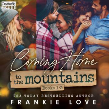 Читать Coming Home to the Mountain - Book 1-3 (Unabridged) - Frankie Love
