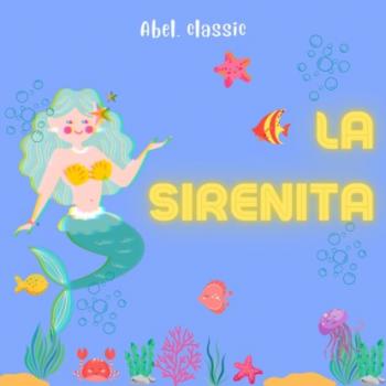 Читать Abel Classics, La Sirenita - Hans Christian Andersen