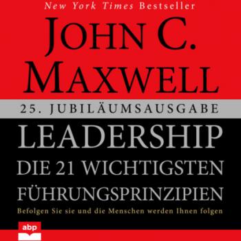 Читать Leadership - Die 21 wichtigsten Führungsprinzipien (Ungekürzt) - Джон Максвелл