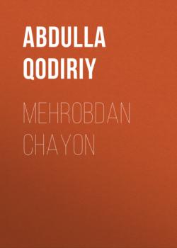 Читать Mehrobdan chayon - Abdulla Qodiriy