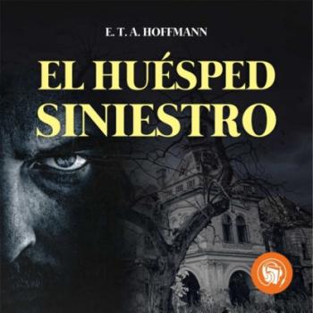 Читать El Huésped Siniestro (Completo) - E. T. A. Hoffmann