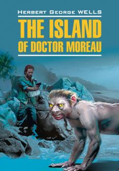 Читать Остров доктора Моро. Книга для чтения на английском языке - Герберт Уэллс