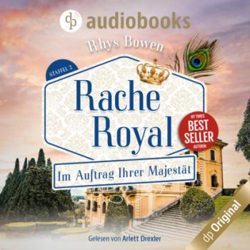 Читать Rache Royal - Im Auftrag Ihrer Majestät-Reihe, Band 11 (Ungekürzt) - Rhys Bowen