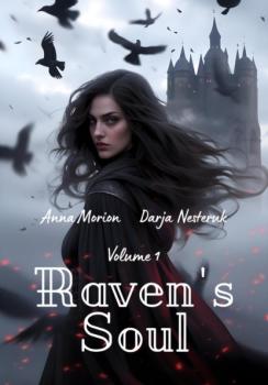 Читать Raven's Soul. Volume 1 - Анна Морион