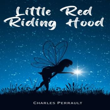 Читать Little Red Riding Hood (Unabridged) - Charles Perrault