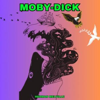 Читать Moby-Dick or, the Whale (Unabridged) - Herman Melville