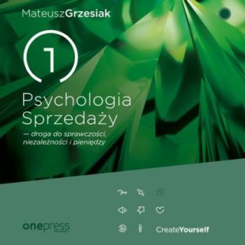 Читать Psychologia Sprzedaży - droga do sprawczości, niezależności i pieniędzy - Mateusz Grzesiak