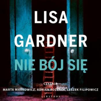 Читать NIE BÓJ SIĘ - Lisa Gardner
