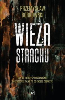 Читать Wieża strachu - Przemysław Borkowski