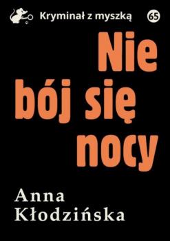 Читать Nie bój się nocy - Anna Kłodzińska