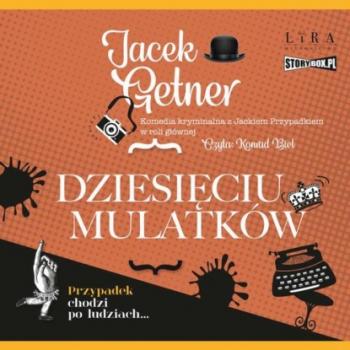 Читать Dziesięciu Mulatków - Jacek Getner