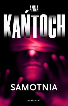 Читать Samotnia - Anna Kańtoch