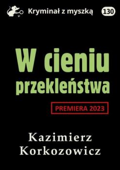 Читать W cieniu przekleństwa - Kazimierz Korkozowicz