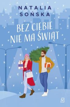 Читать Bez ciebie nie ma świąt - Natalia Sońska
