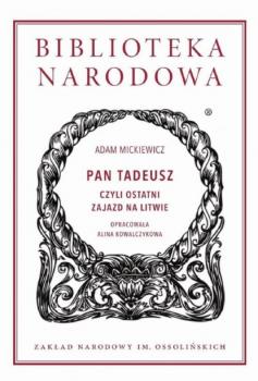 Читать Pan Tadeusz, czyli ostatni zajazd na Litwie - Adam Mickiewicz