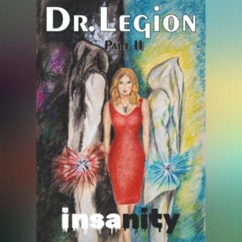 Читать Insanity. Part II - Dr.Legion