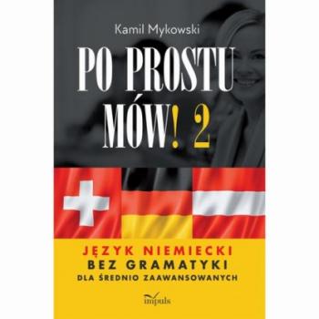 Читать Po prostu mów! część 2. Język niemiecki bez gramatyki - Kamil Mykowski