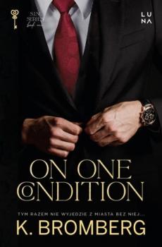 Читать On One Condition - K. Bromberg