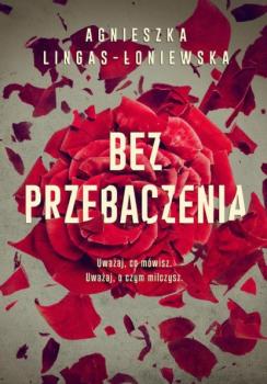 Читать Bez przebaczenia - Agnieszka Lingas-Łoniewska