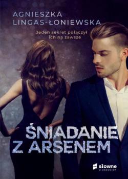 Читать Śniadanie z Arsenem - Agnieszka Lingas-Łoniewska
